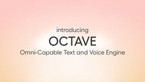 Hume AI launches Octave, bringing dynamic voices to developers